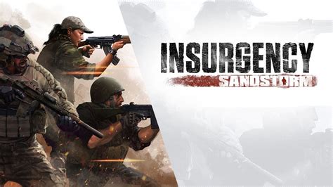 Insurgency: Sandstorm - Experience Gritty Realism and Intense Team-Based Combat!