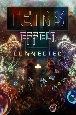  Tetris Effect: Connected – Immerse Yourself in a Synaesthesia Symphony!