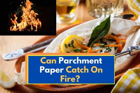 Will Parchment Paper Catch on Fire: A Journey Through Flammable Fantasies and Culinary Conundrums